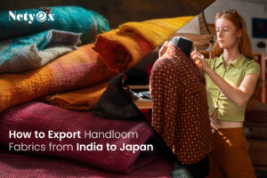 How to Export Handloom Fabrics from India to Japan