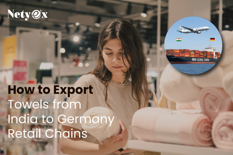 How to Export Towels from India to Germany Retail Chains