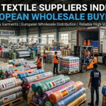Bulk Textile Suppliers India for European Wholesale Buyers