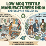 Low MOQ Textile Manufacturers India for Startup Brands UK