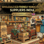 Wholesale Eco-Friendly Handicrafts Suppliers India for UK