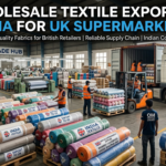 Wholesale Textile Exporters India for UK Supermarkets