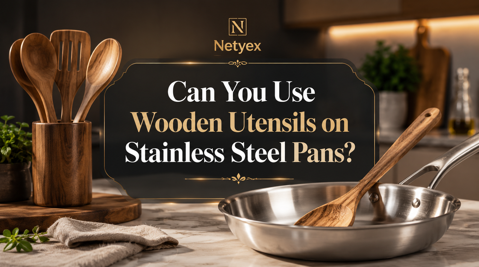 Can You Use Wooden Utensils on Stainless Steel Pans?