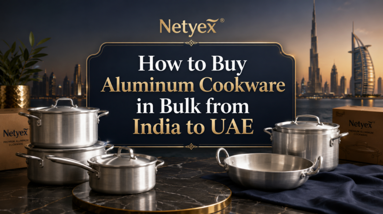How to Buy Aluminum Cookware in Bulk from India to UAE