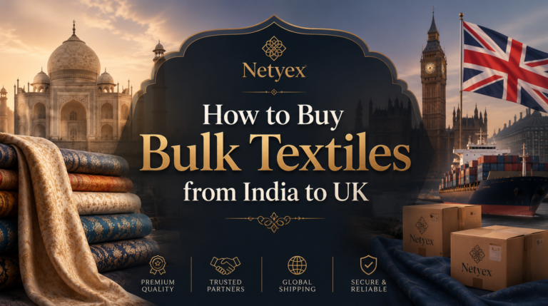 How to Buy Bulk Textiles from India to UK