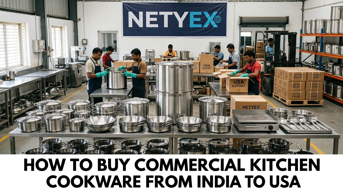 How to Buy Commercial Kitchen Cookware from India to USA