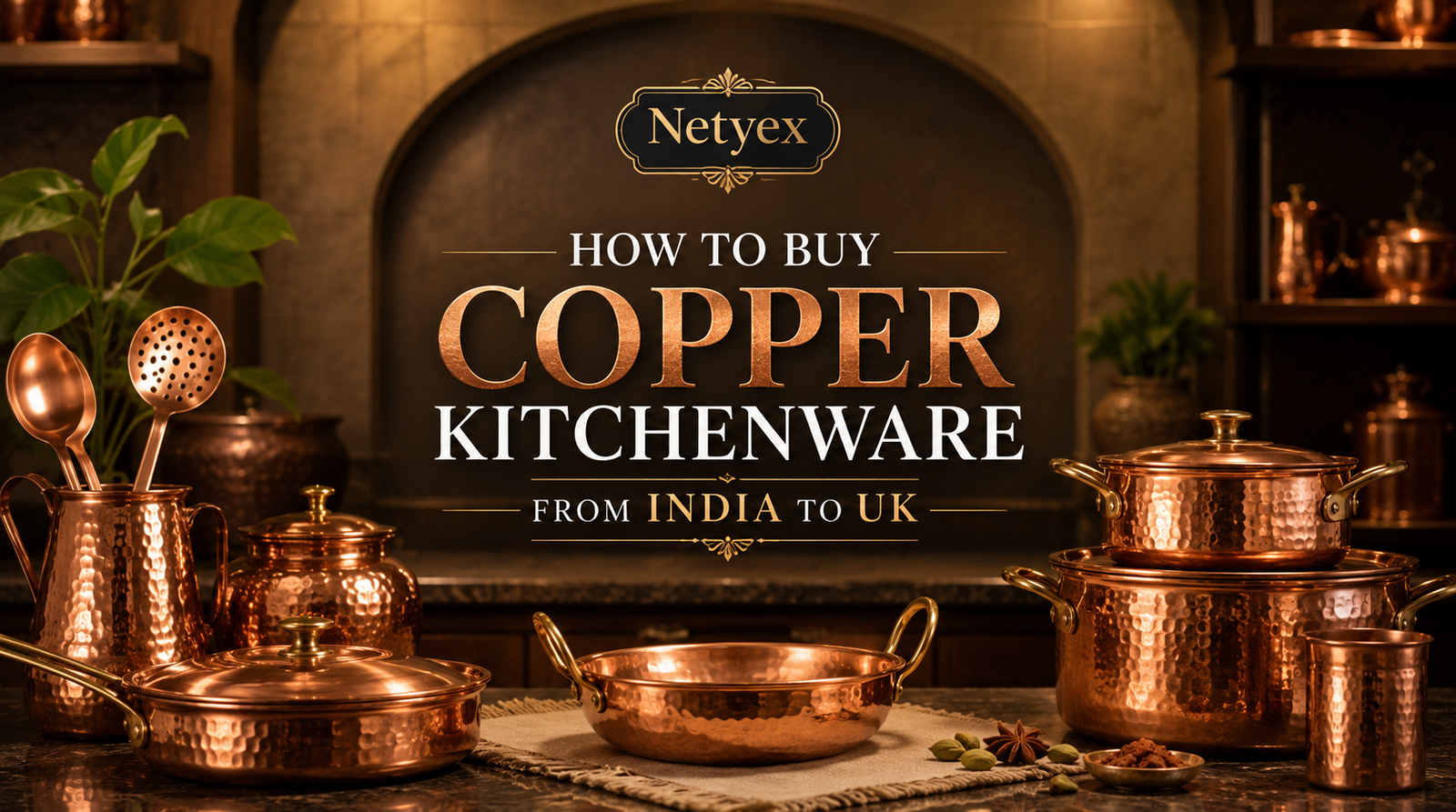 How to Buy Copper Kitchenware from India to UK