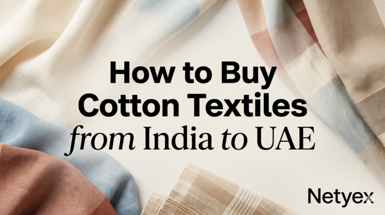 How to Buy Cotton Textiles from India to UAE