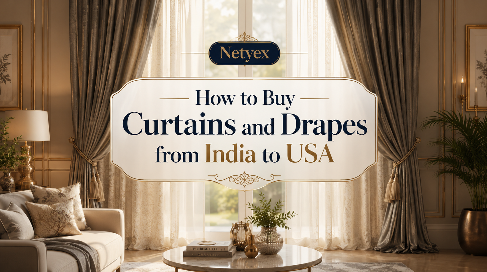 How to Buy Curtains and Drapes from India to USA
