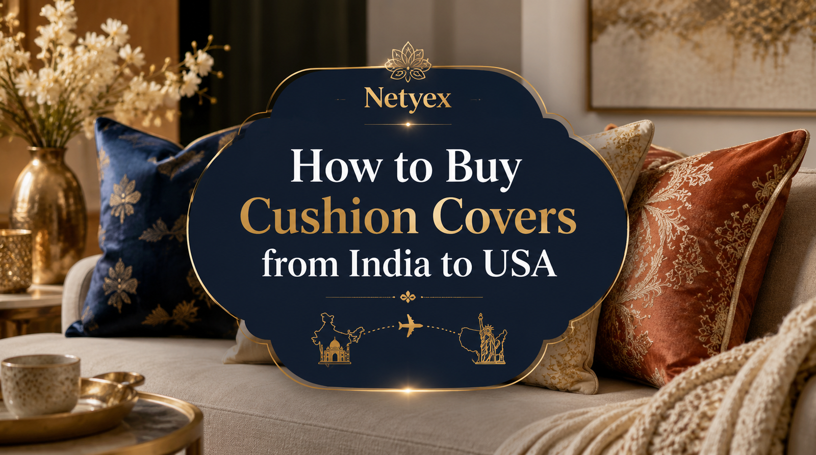 How to Buy Cushion Covers from India to USA