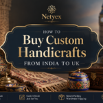 How to Buy Custom Handicrafts from India to UK
