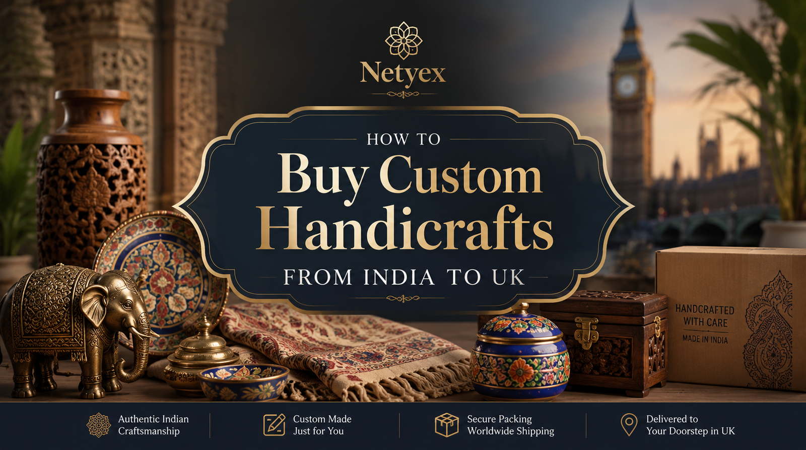 How to Buy Custom Handicrafts from India to UK