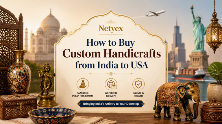 How to Buy Custom Handicrafts from India to USA