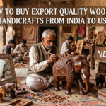 How to Buy Export Quality Wooden Handicrafts from India to USA