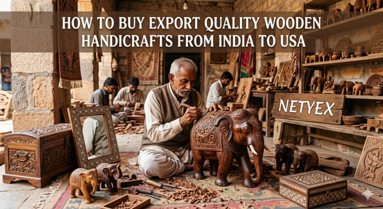 How to Buy Export Quality Wooden Handicrafts from India to USA