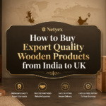 How to Buy Export Quality Wooden Products from India to UK