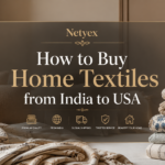 How to Buy Home Textiles from India to USA