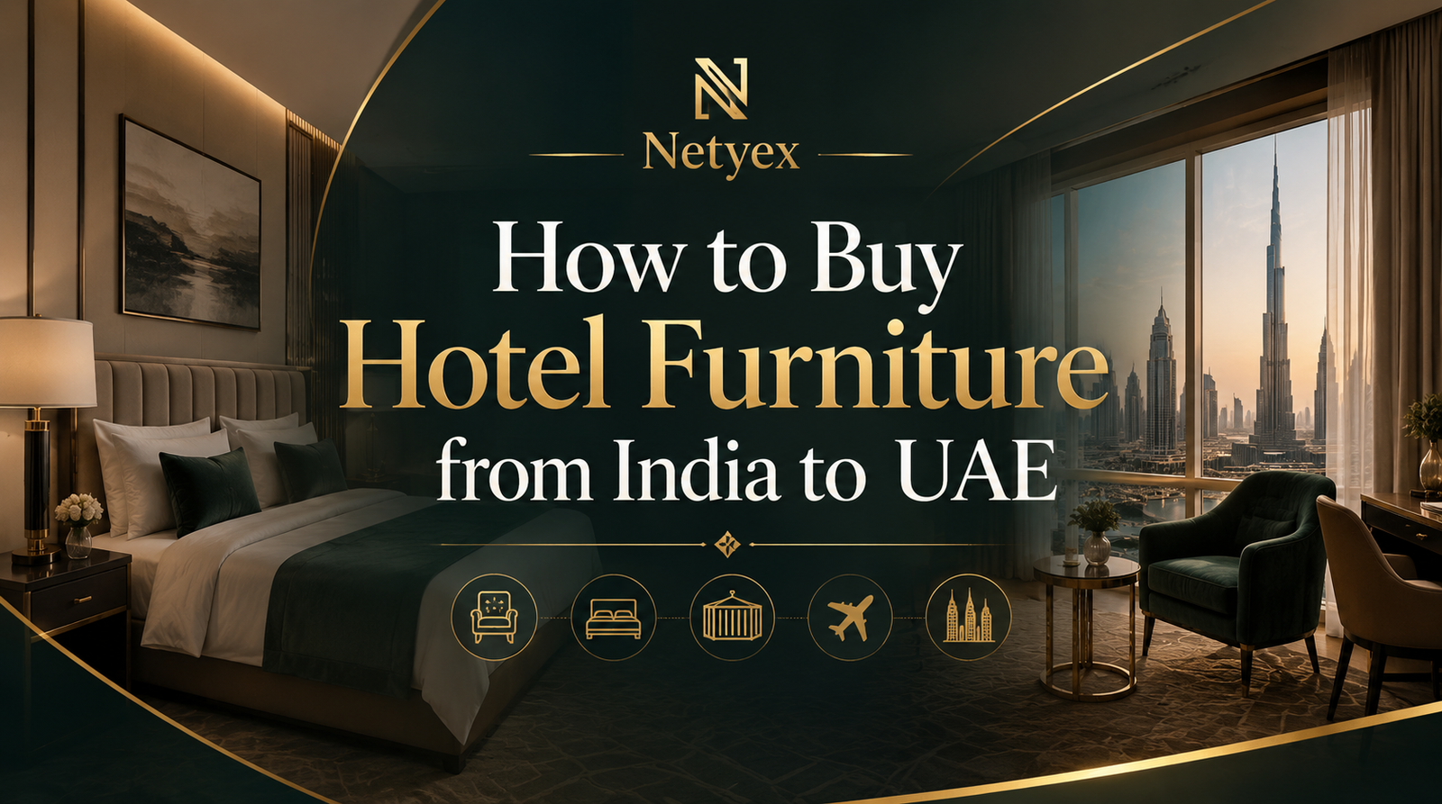 How to Buy Hotel Furniture from India to UAE
