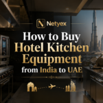 How to Buy Hotel Kitchen Equipment from India to UAE