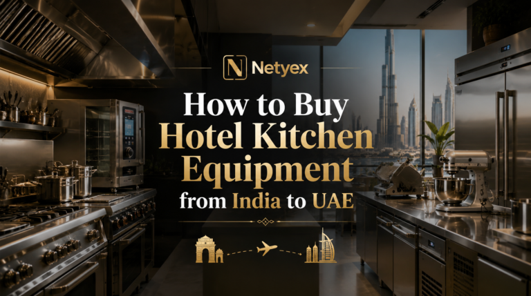 How to Buy Hotel Kitchen Equipment from India to UAE