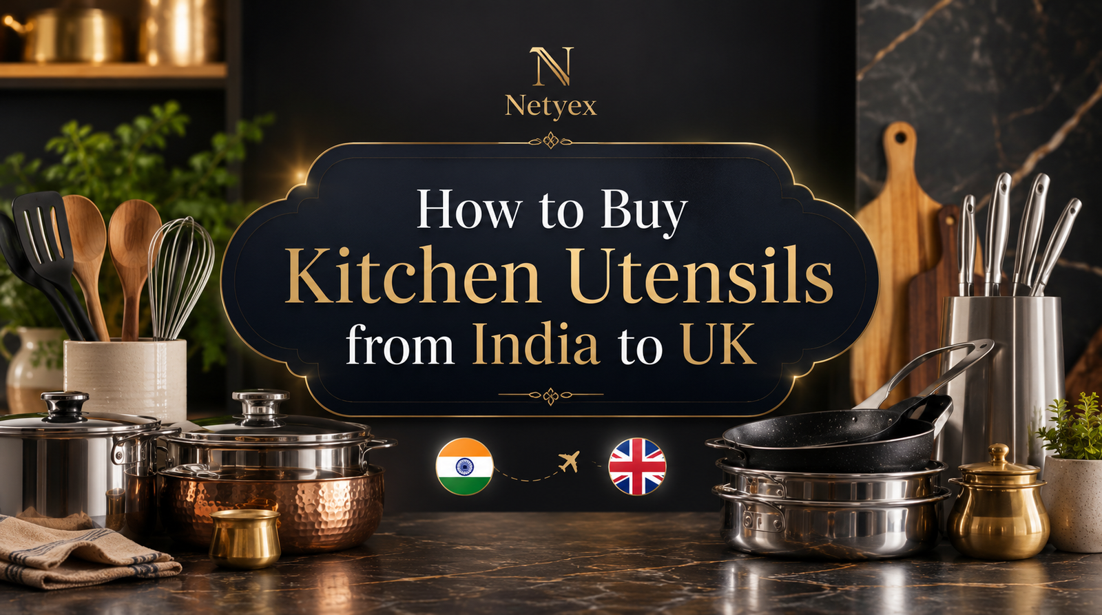 How to Buy Kitchen Utensils from India to UK