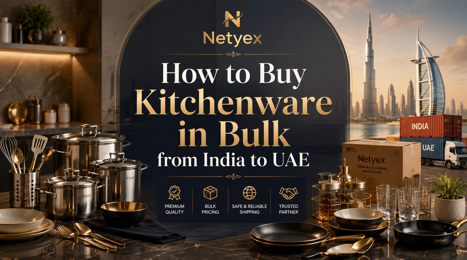 How to Buy Kitchenware in Bulk from India to UAE