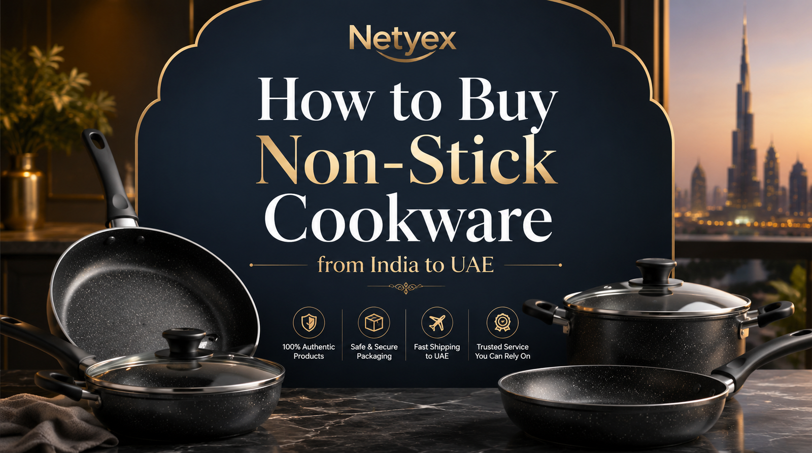 How to Buy Non-Stick Cookware from India to UAE