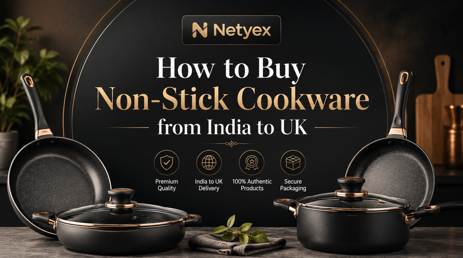 How to Buy Non-Stick Cookware from India to UK