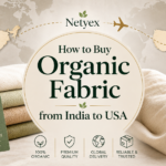How to Buy Organic Fabric from India to USA