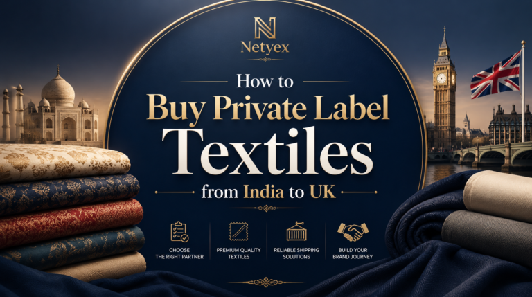How to Buy Private Label Textiles from India to UK