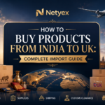 How to Buy Products from India to UK: Complete Import Guide
