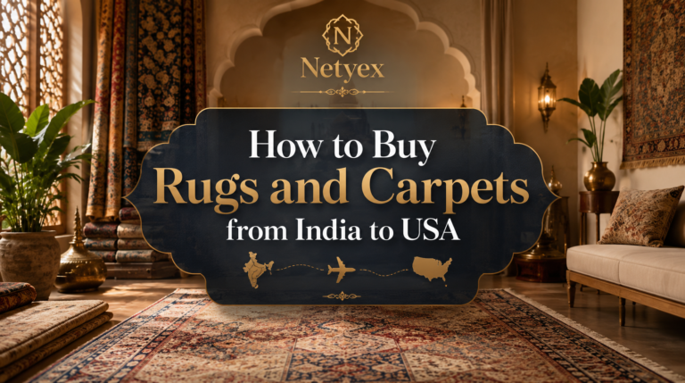 How to Buy Rugs and Carpets from India to USA