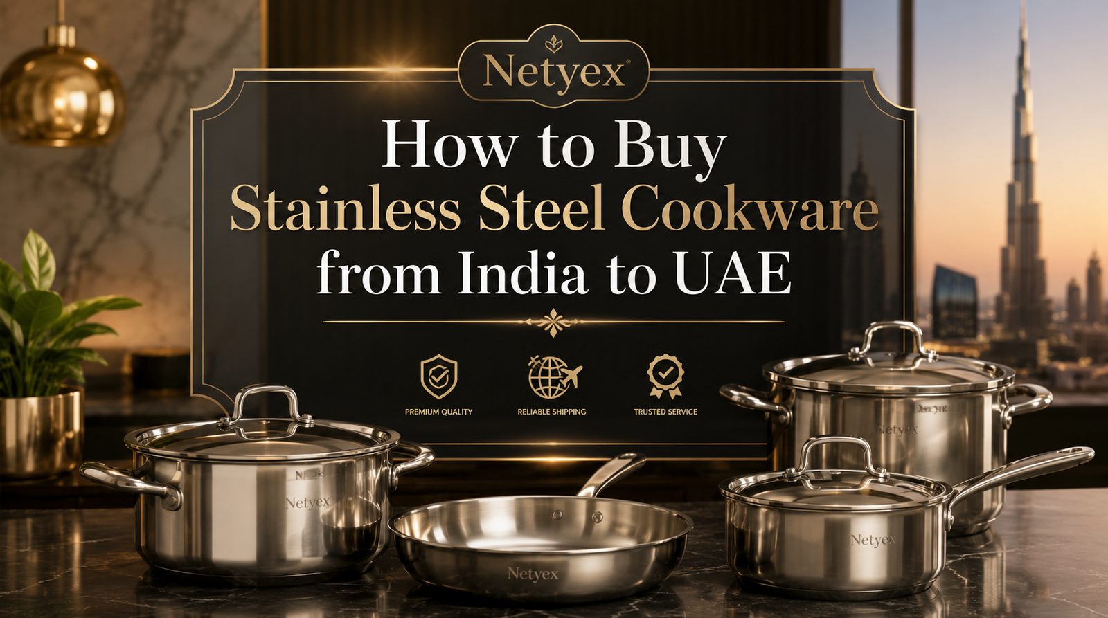 How to Buy Stainless Steel Cookware from India to UAE