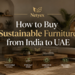 How to Buy Sustainable Furniture from India to UAE