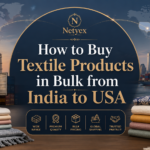How to Buy Textile Products in Bulk from India to USA