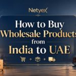 How to Buy Wholesale Products from India to UAE