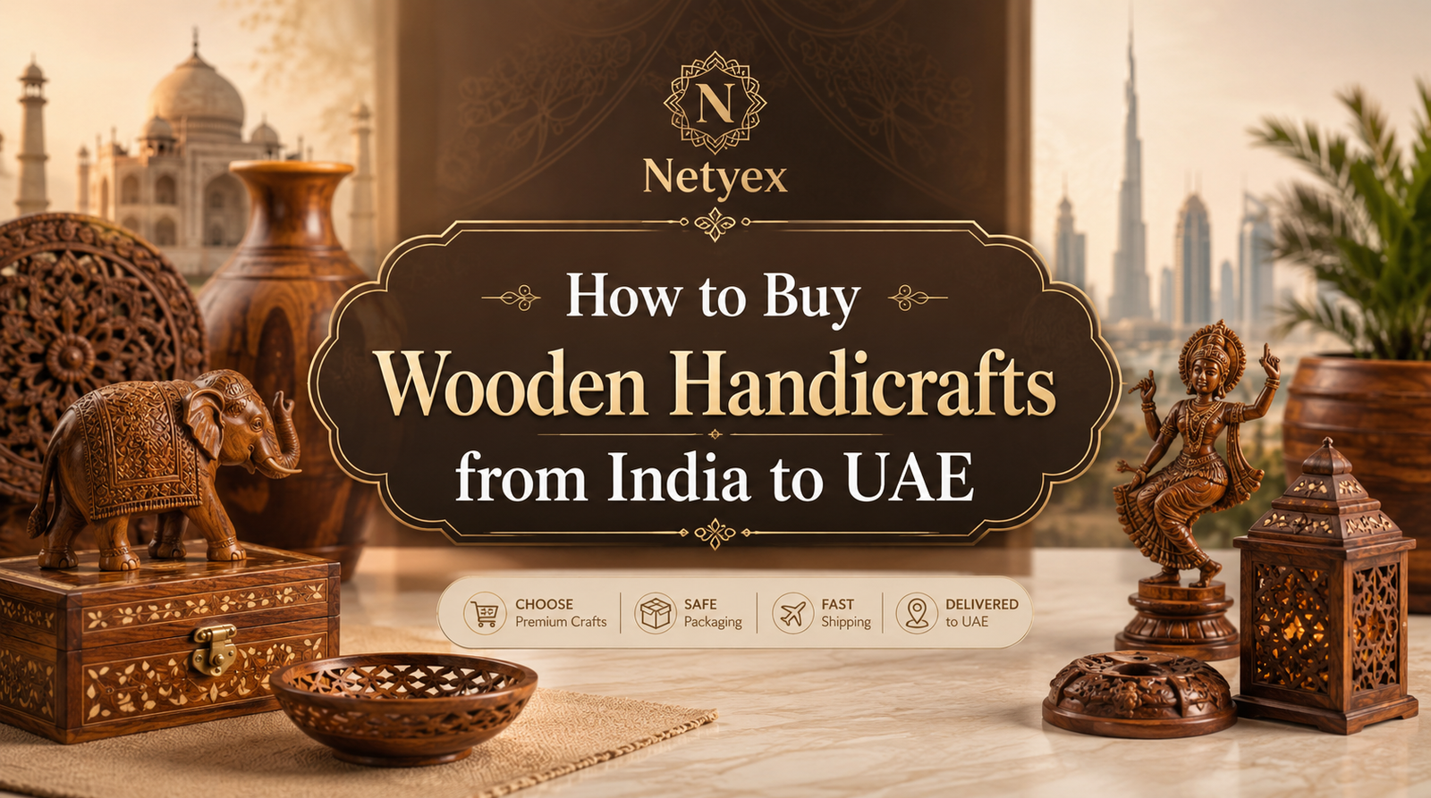 How to Buy Wooden Handicrafts from India to UAE