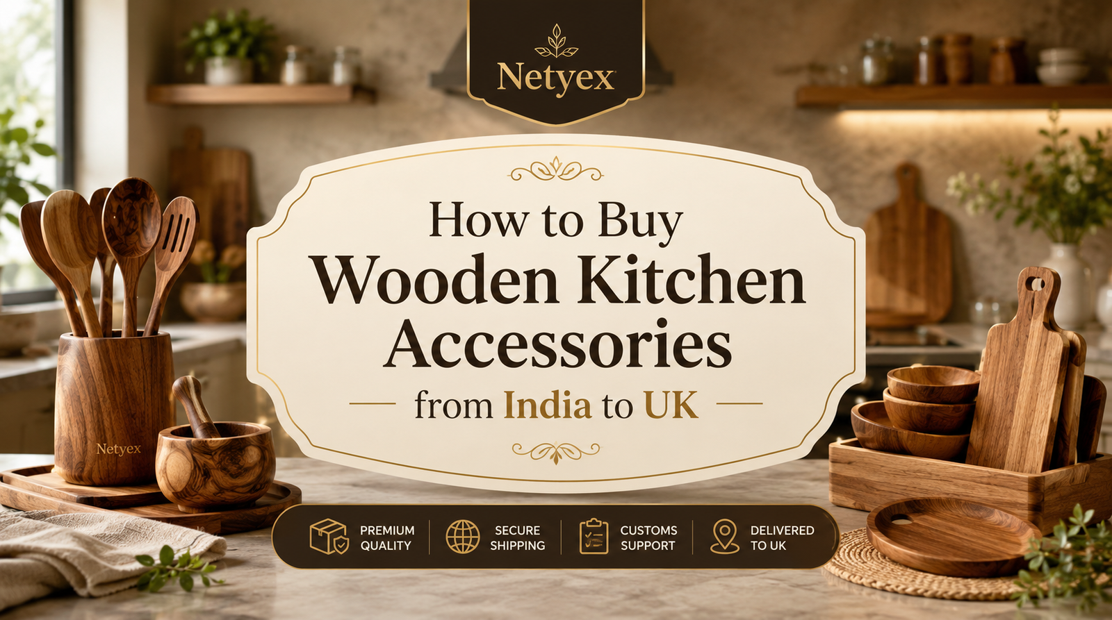 How to Buy Wooden Kitchen Accessories from India to UK