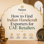 How to Find Indian Handicraft Exporters for UAE Retailers
