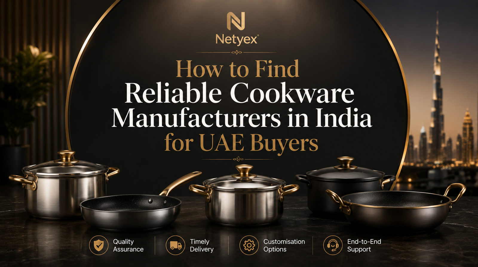 How to Find Reliable Cookware Manufacturers in India for UAE Buyers