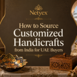 How to Source Customized Handicrafts from India for UAE Buyers