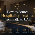 How to Source Hospitality Textiles from India to UAE