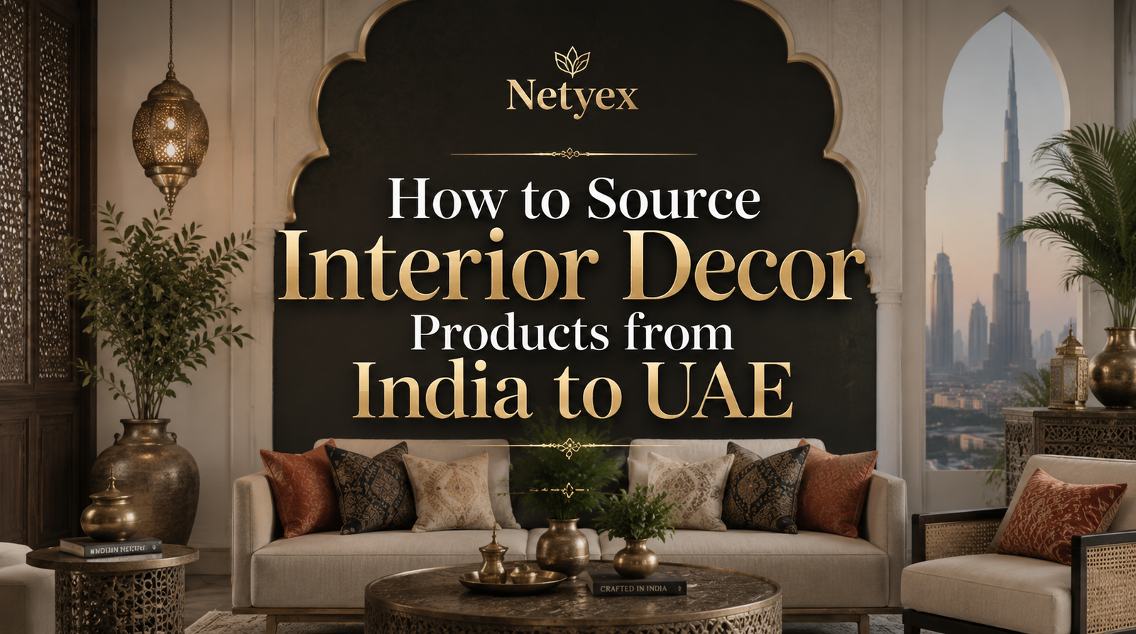How to Source Interior Decor Products from India to UAE