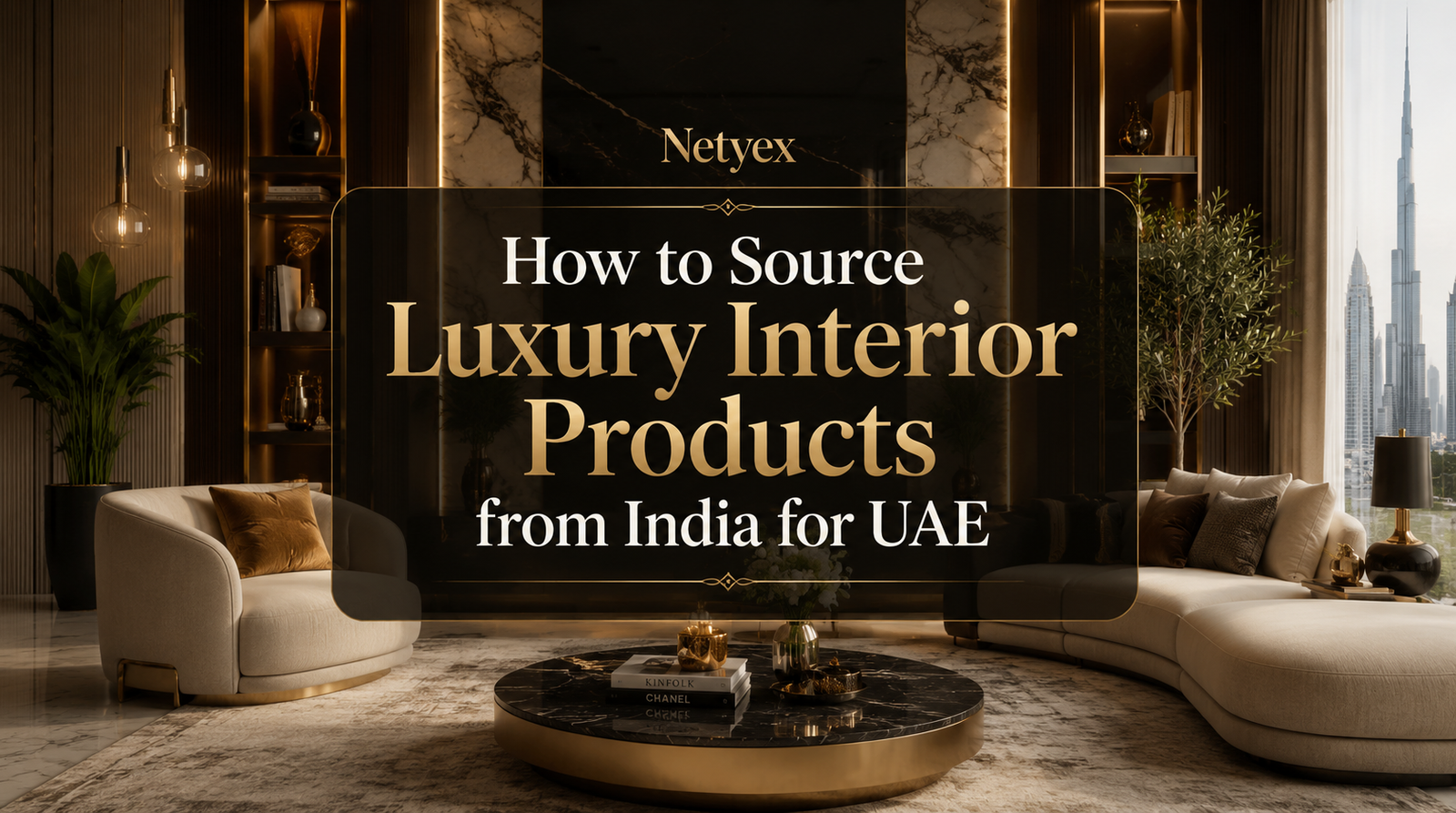 How to Source Luxury Interior Products from India for UAE