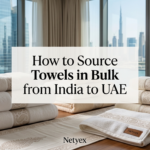 How to Source Towels in Bulk from India to UAE