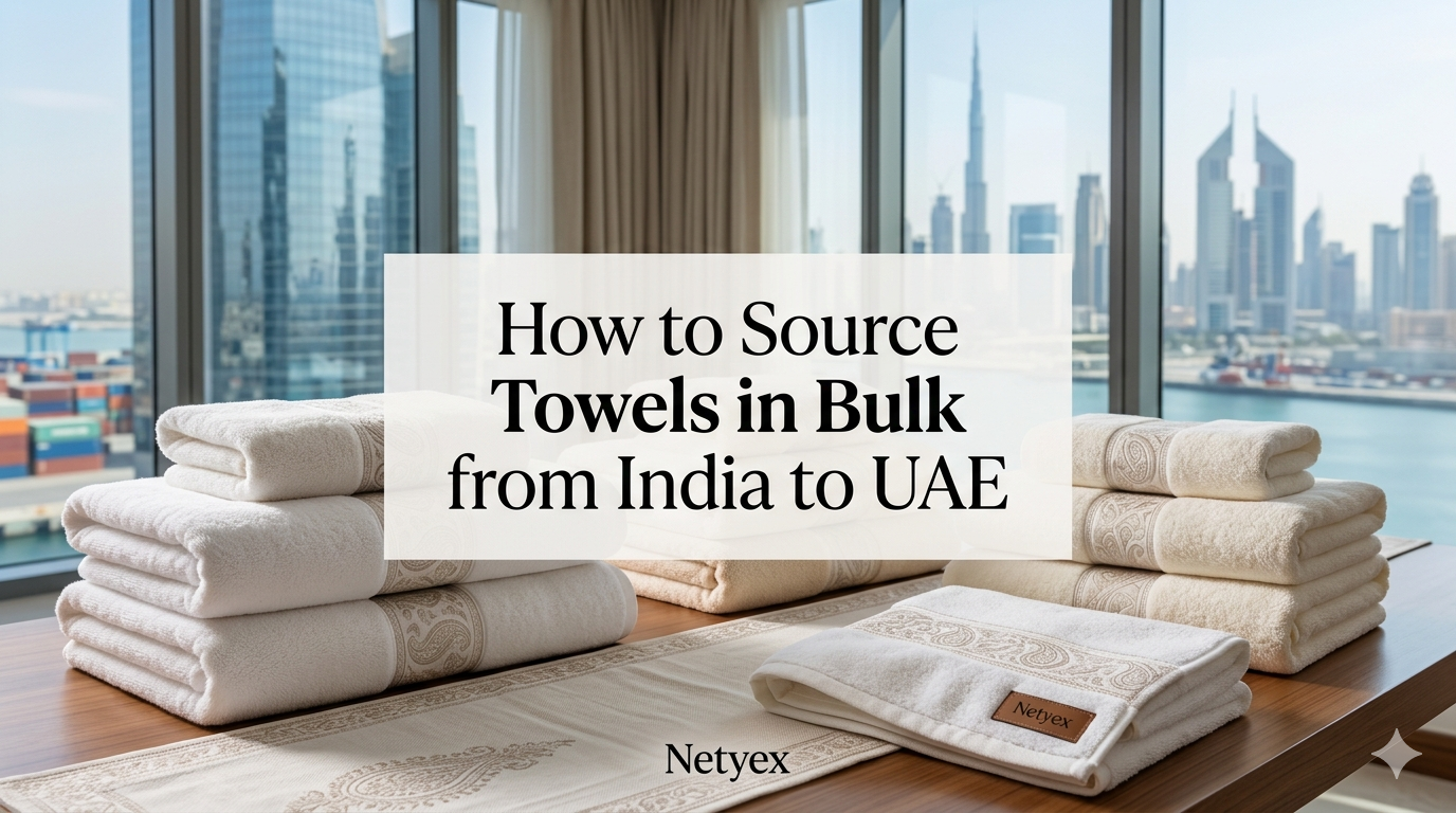 How to Source Towels in Bulk from India to UAE