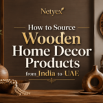 How to Source Wooden Home Decor Products from India to UAE