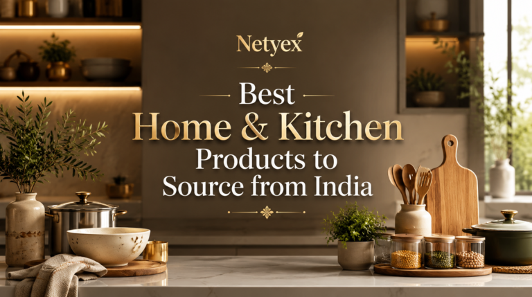 Best Home & Kitchen Products to Source from India