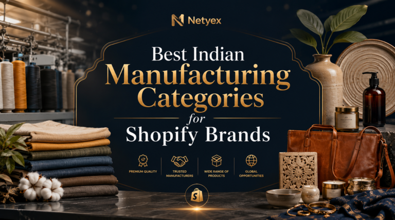Best Indian Manufacturing Categories for Shopify Brands