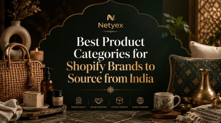 Best Product Categories for Shopify Brands to Source from India